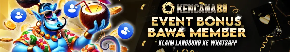 KENCANA88 BONUS BAWA MEMBER