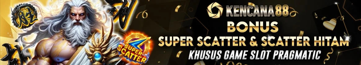 SUPER SCATTER & SCATTER HITAM KENCANA88